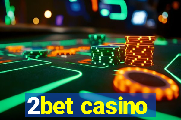 2bet casino