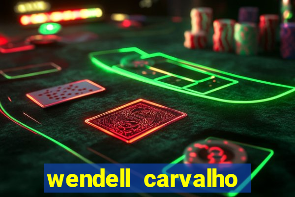 wendell carvalho reclame aqui