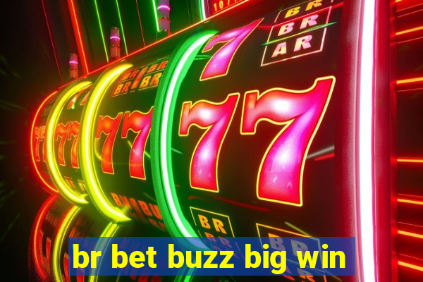 br bet buzz big win