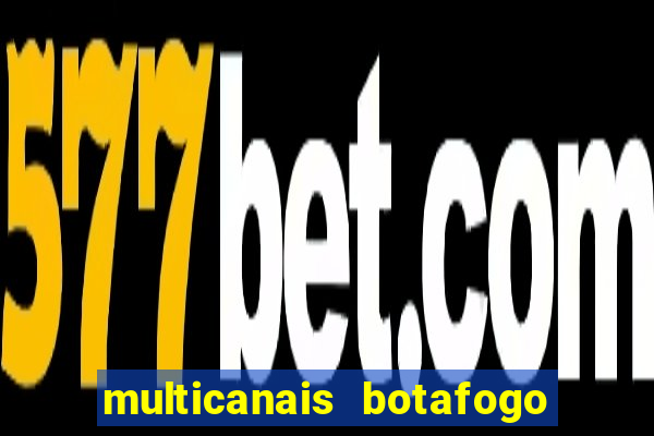 multicanais botafogo x vitoria