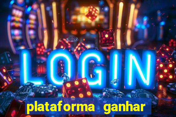 plataforma ganhar dinheiro jogando