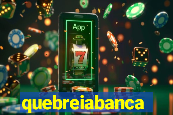 quebreiabanca