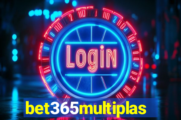 bet365multiplas