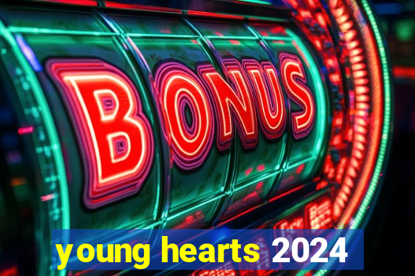 young hearts 2024