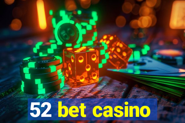 52 bet casino