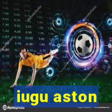 iugu aston