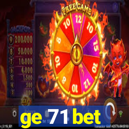 ge 71 bet