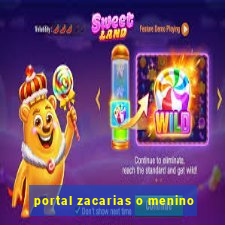 portal zacarias o menino