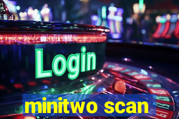 minitwo scan