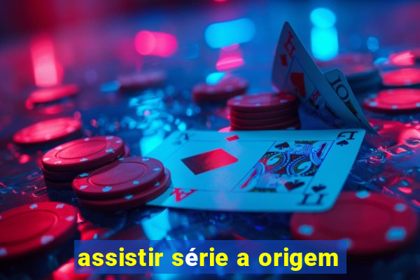 assistir série a origem