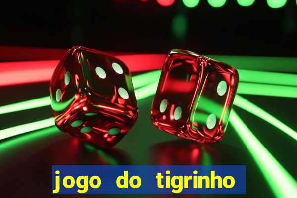 jogo do tigrinho fortune tiger demo