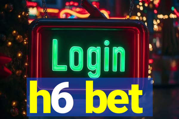 h6 bet