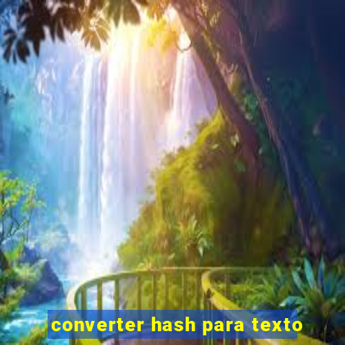 converter hash para texto