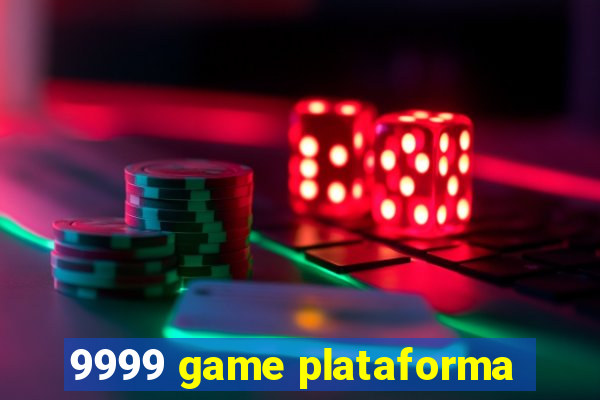 9999 game plataforma