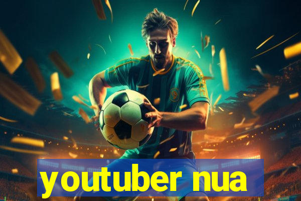 youtuber nua