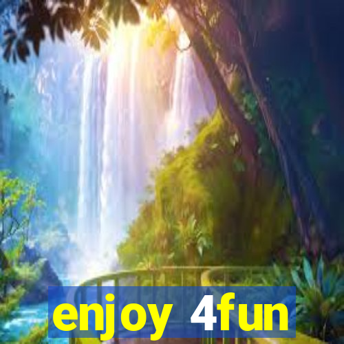 enjoy 4fun