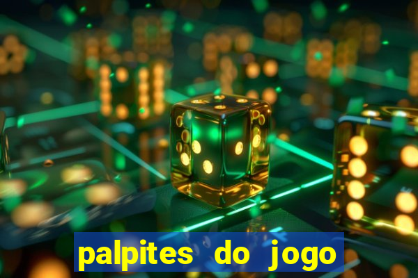 palpites do jogo aberto hoje