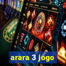 arara 3 jogo