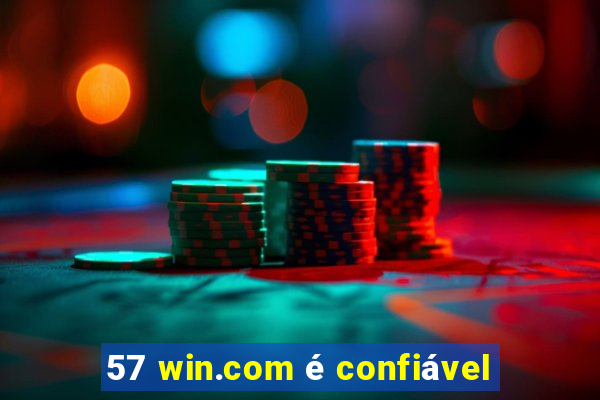 57 win.com é confiável