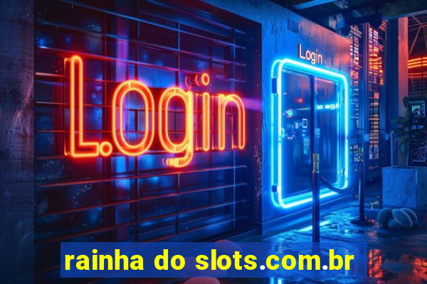 rainha do slots.com.br