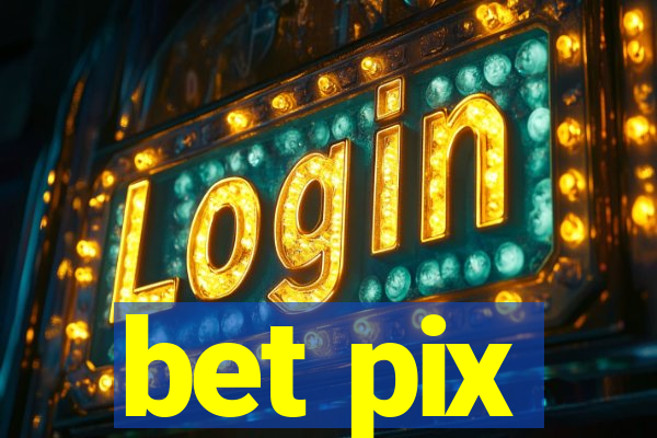 bet pix