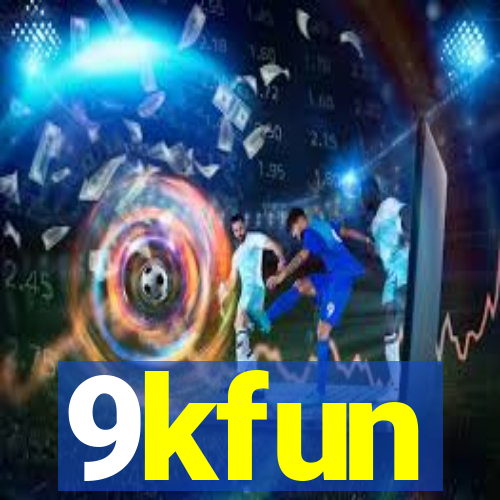 9kfun