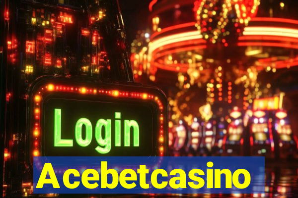 Acebetcasino