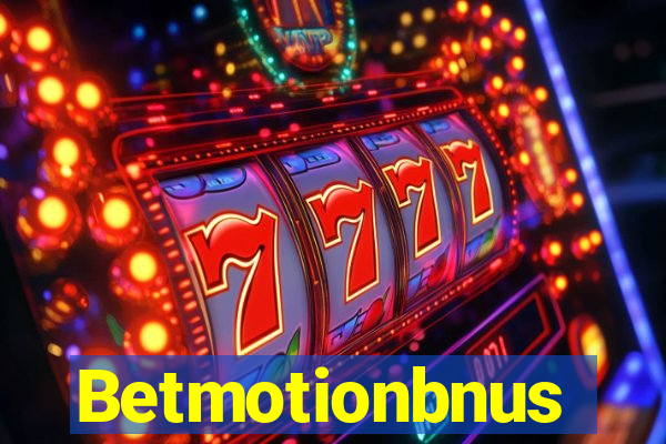 Betmotionbnus