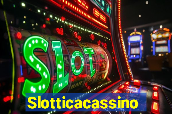 Slotticacassino