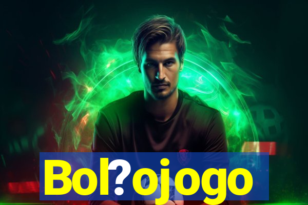 Bol?ojogo