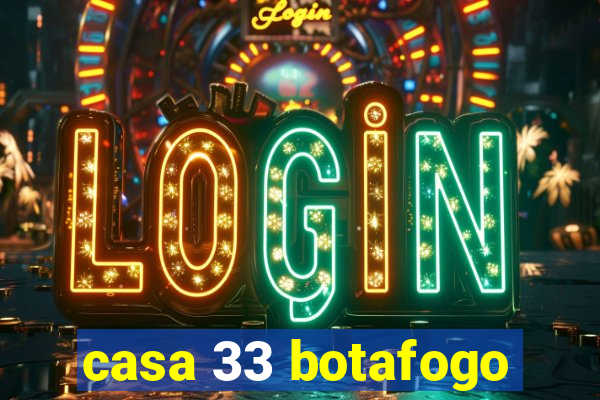 casa 33 botafogo