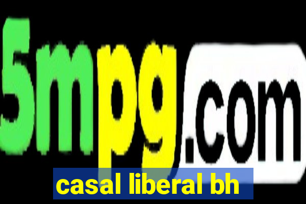 casal liberal bh