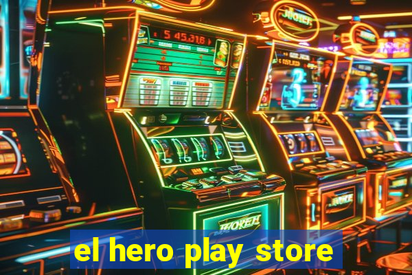 el hero play store