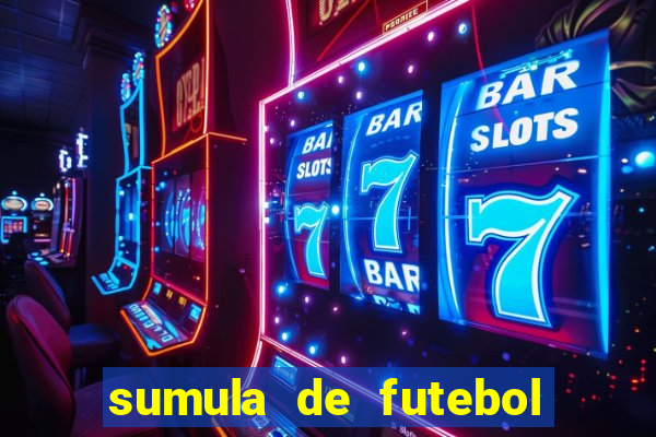 sumula de futebol de campo cbf