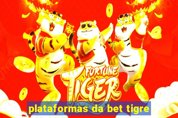 plataformas da bet tigre