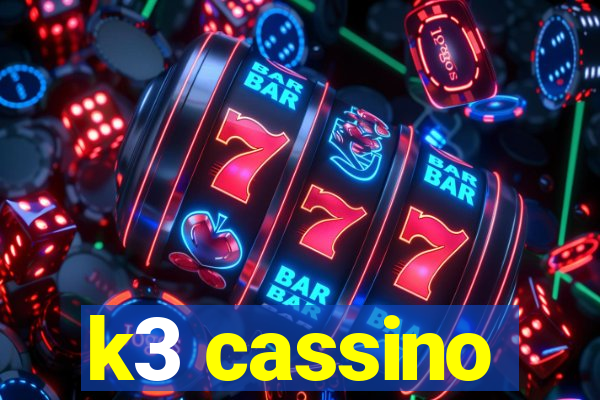 k3 cassino