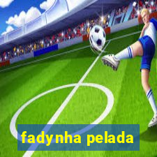 fadynha pelada