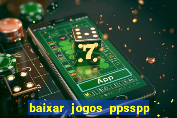 baixar jogos ppsspp para android