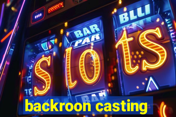 backroon casting