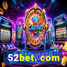 52bet. com