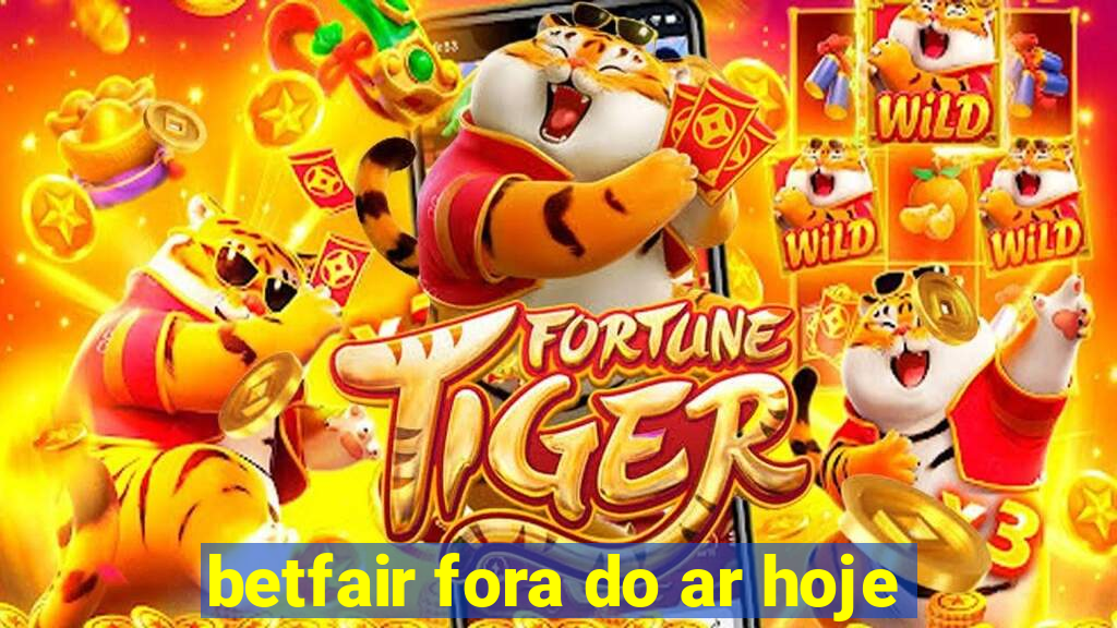 betfair fora do ar hoje