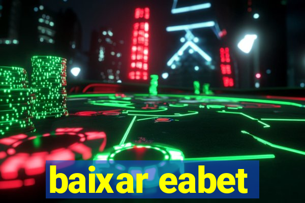 baixar eabet