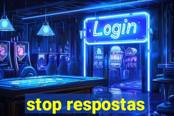 stop respostas