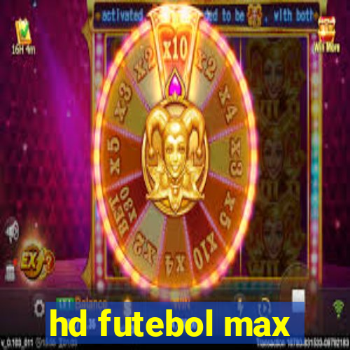 hd futebol max