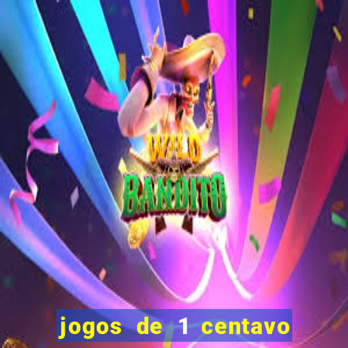 jogos de 1 centavo vai de bet