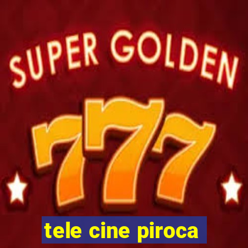 tele cine piroca