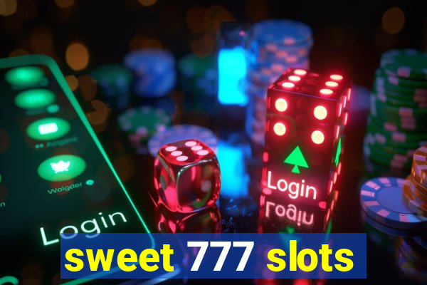 sweet 777 slots