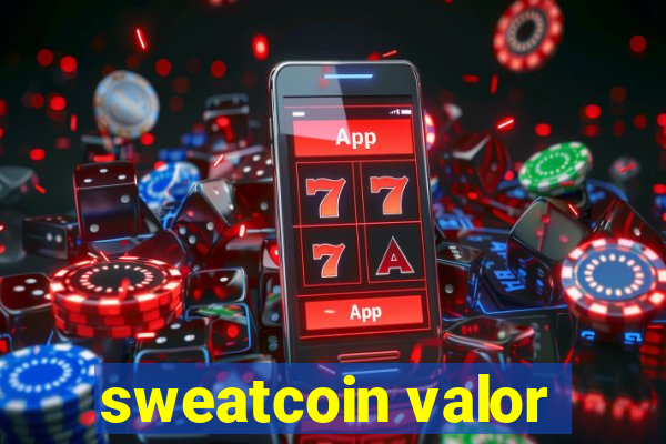 sweatcoin valor