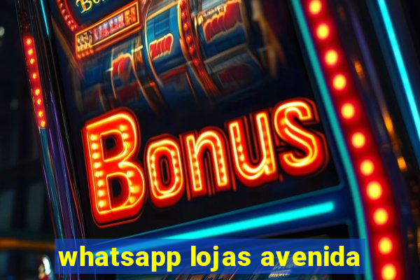 whatsapp lojas avenida