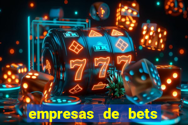 empresas de bets no brasil